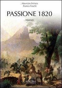 Passione 1820 - Franco Foschi,Maurizio Ferrara - copertina