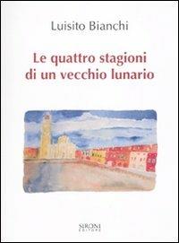 Le quattro stagioni di un vecchio lunario - Luisito Bianchi - copertina