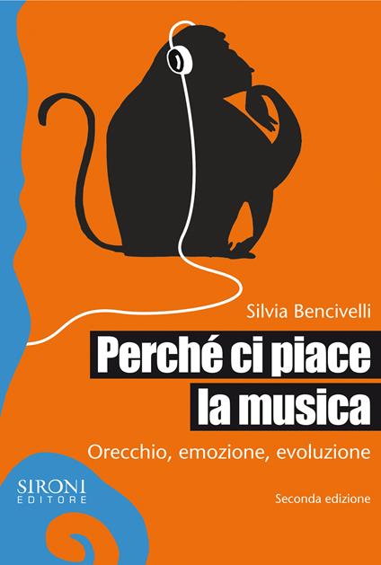 Perché ci piace la musica. Orecchio, emozione, evoluzione - Silvia Bencivelli - ebook