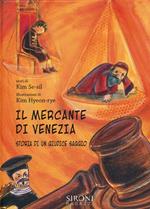 Il mercante di Venezia. Storia di un giudice saggio. Ediz. illustrata