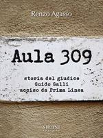 Aula 309. Storia del giudice Guido Galli ucciso da Prima Linea