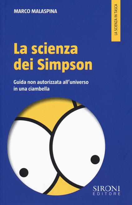 La scienza dei Simpson. Guida non autorizzata all'universo in una ciambella - Marco Malaspina - copertina