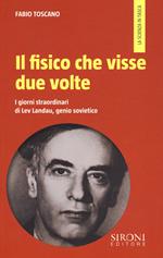 Il fisico che visse due volte. I giorni straordinari di Lev Landau, genio sovietico