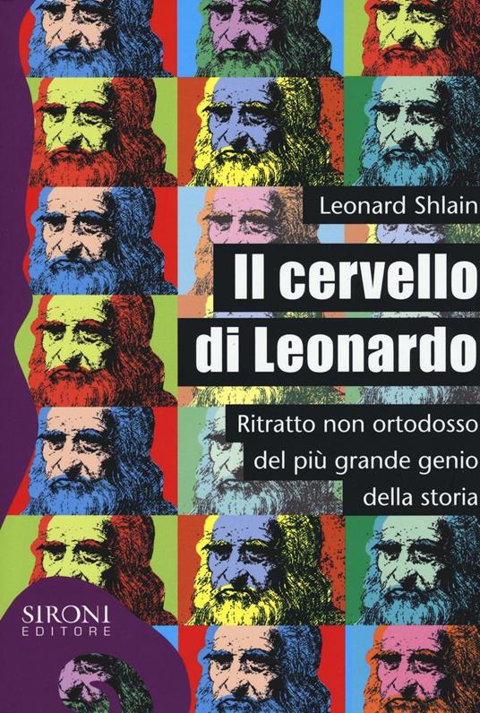 Il cervello di Leonardo. Ritratto non ortodosso del più grande genio della storia - Leonard Shlain - copertina