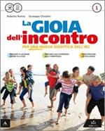 La gioia dell'incontro. Con Vangelo. Per la Scuola media. Con e-book. Con espansione online. Vol. 1