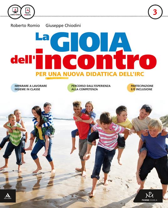 La gioia dell'incontro. Con Vangelo. Con e-book. Con espansione online - Roberto Romio,Giuseppe Chiodini - copertina