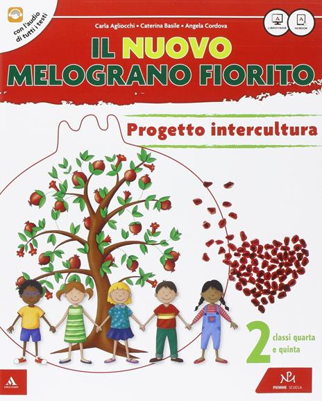 Il Nuovo melograno fiorito. Per il 2° ciclo della Scuola elementare. Con e-book. Con espansione online - Agliocchi,Basile - 2