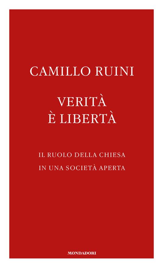 Verità è libertà. Il ruolo della Chiesa in una società aperta - Camillo Ruini - ebook