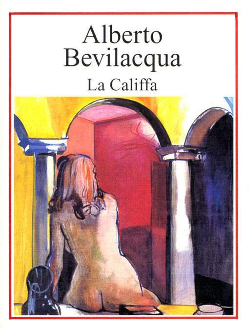 La califfa - Alberto Bevilacqua - ebook