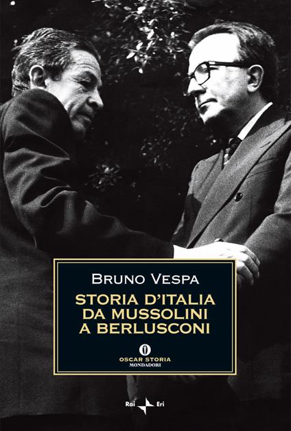 Storia d'Italia da Mussolini a Berlusconi. Con le testimonianze di Giulio Andreotti - Bruno Vespa - ebook