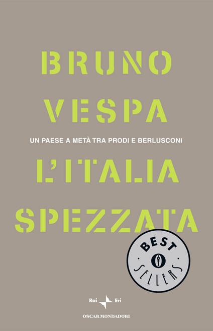 L' Italia spezzata. Un paese a metà tra Prodi e Berlusconi - Bruno Vespa - ebook