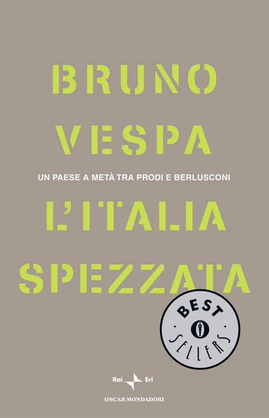 L' Italia spezzata. Un paese a metà tra Prodi e Berlusconi - Bruno Vespa - ebook