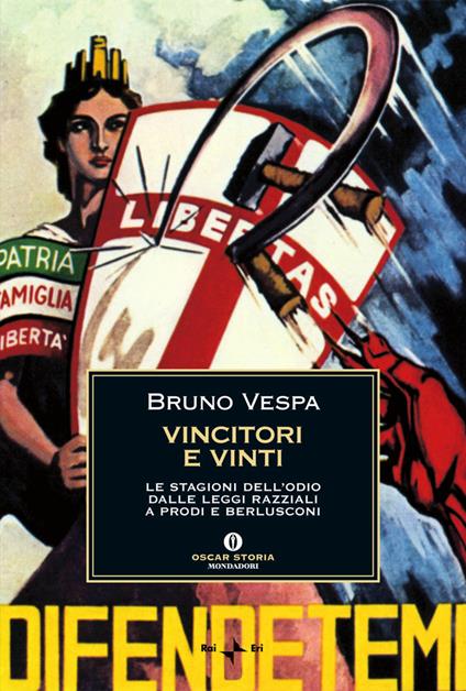 Vincitori e vinti. Le stagioni dell'odio dalle leggi razziali a Prodi e Berlusconi - Bruno Vespa - ebook