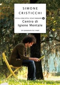 Centro di igiene mentale. Un cantastorie tra i matti - Simone Cristicchi - ebook