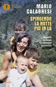 Spingendo la notte più in là. Storia della mia famiglia e di altre vittime del terrorismo