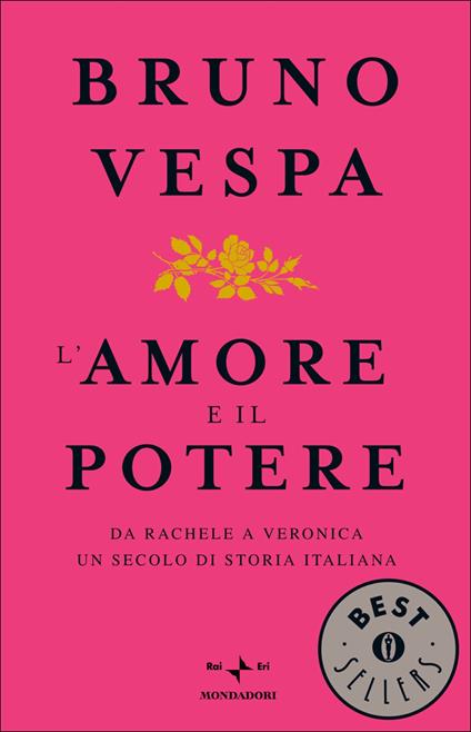L' amore e il potere. Da Rachele a Veronica, un secolo di storia italiana - Bruno Vespa - ebook