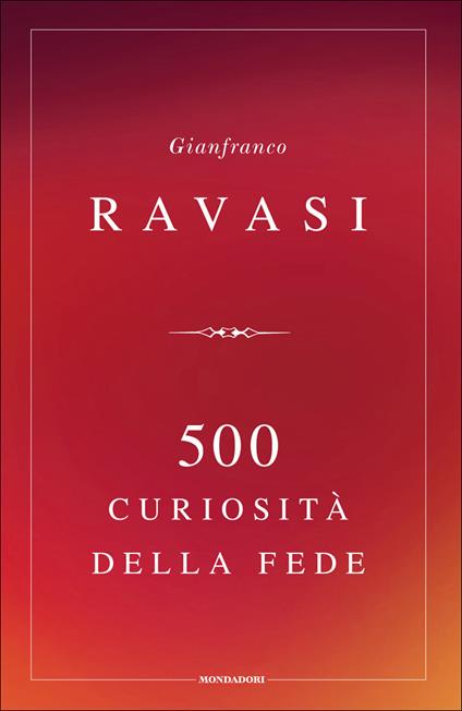 500 curiosità della fede - Gianfranco Ravasi - ebook