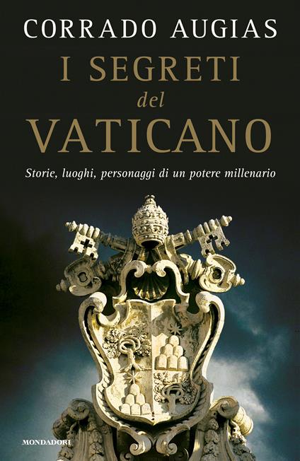 I segreti del Vaticano. Storie, luoghi, personaggi di un potere millenario - Corrado Augias - ebook