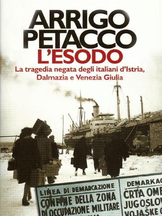 L' esodo. La tragedia negata degli italiani d'Istria, Dalmazia e Venezia Giulia - Arrigo Petacco - ebook