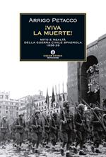 Viva la muerte! Mito e realtà della guerra civile spagnola 1936-1939