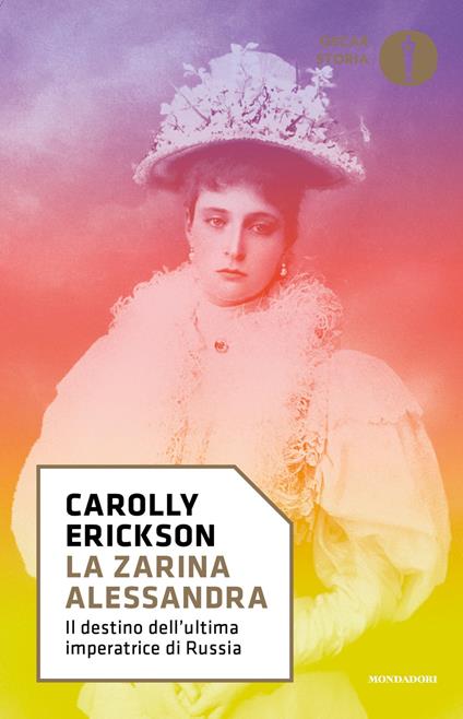 La zarina Alessandra. Il destino dell'ultima imperatrice di Russia - Carolly Erickson,Annamaria Biavasco,Valentina Guani - ebook