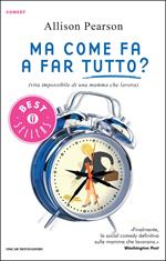 Ma come fa a far tutto? (vita impossibile di una mamma che lavora)