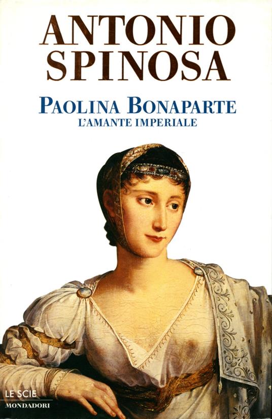 Paolina Bonaparte. L'amante imperiale - Antonio Spinosa - ebook