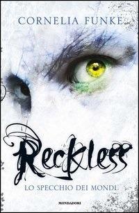 Reckless. Lo specchio dei mondi - Cornelia Funke,Roberta Magnaghi - ebook