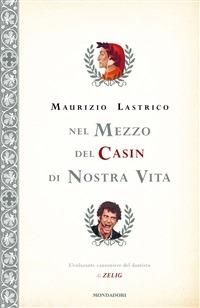 Nel mezzo del casin di nostra vita - Maurizio Lastrico - ebook