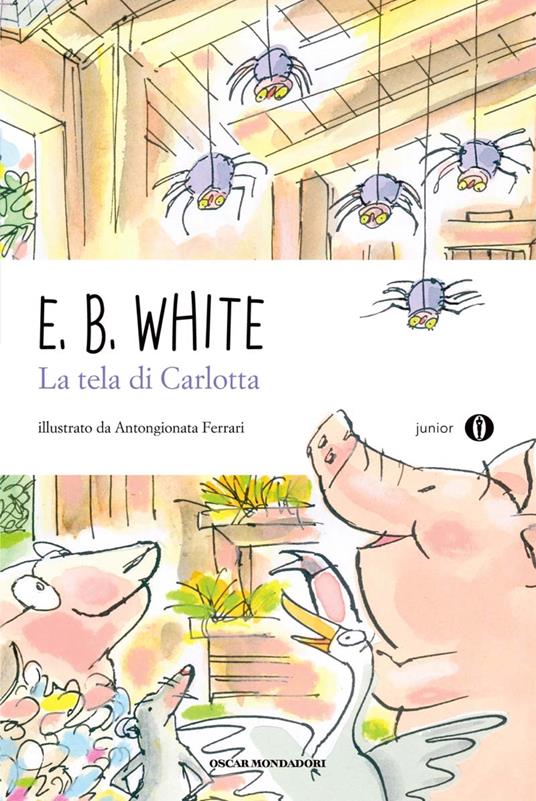 La tela di Carlotta - E. B. White,AntonGionata Ferrari,Donatella Ziliotto - ebook