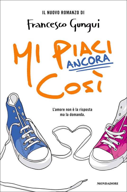 Mi piaci ancora così - Francesco Gungui - ebook