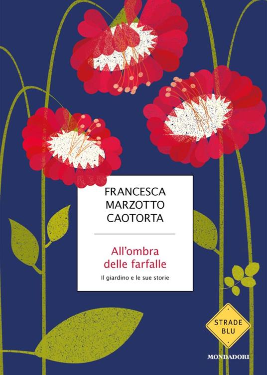 All'ombra delle farfalle. Il giardino e le sue storie - Francesca Marzotto Caotorta - ebook