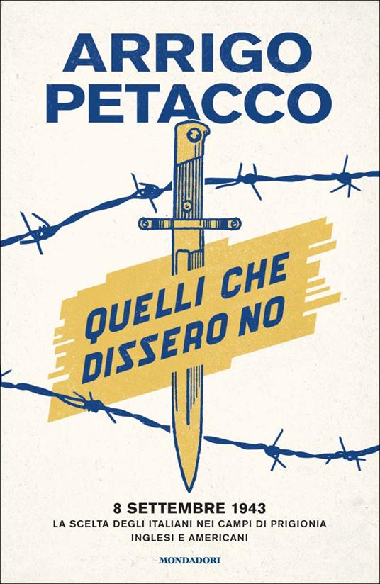 Quelli che dissero no. 8 settembre 1943: la scelta degli italiani nei campi di prigionia inglesi e americani - Arrigo Petacco - ebook