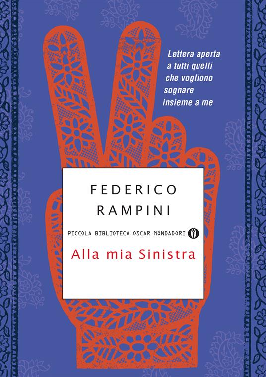 Alla mia sinistra. Lettera aperta a tutti quelli che vogliono sognare insieme a me - Federico Rampini - ebook