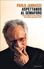 Aspettando al semaforo. L'unica biografia di Enzo Jannacci che racconti qualcosa di vero