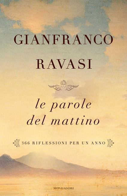 Le parole del mattino. 366 riflessioni per un anno - Gianfranco Ravasi - ebook