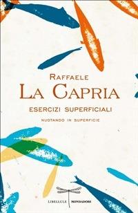 Esercizi superficiali. Nuotando in superficie - Raffaele La Capria - ebook