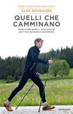 Quelli che camminano. Passo dopo passo i miei consigli per il tuo benessere quotidiano