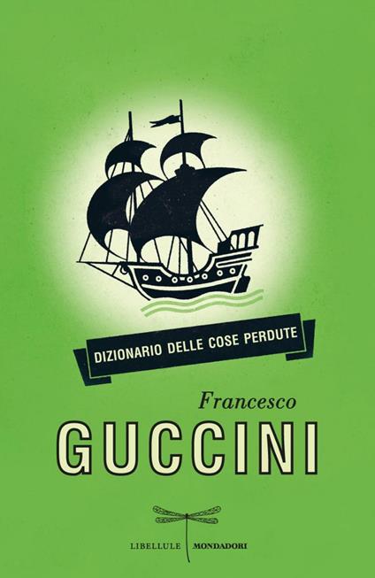 Dizionario delle cose perdute - Francesco Guccini - ebook