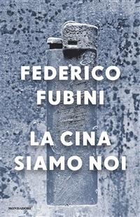La Cina siamo noi - Federico Fubini - ebook