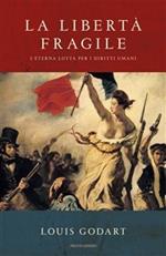 La libertà fragile. L'eterna lotta per i diritti umani