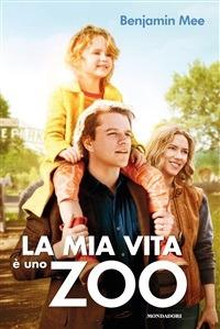 La mia vita è uno zoo - Benjamin Mee,Berta Maria Pia Smiths-Jacob - ebook