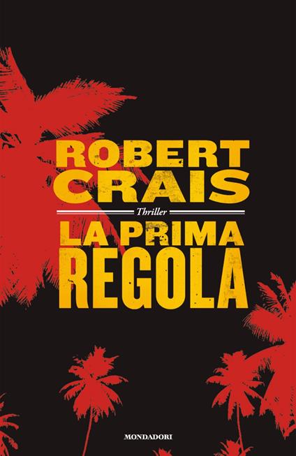 La prima regola - Robert Crais,A. Raffo - ebook