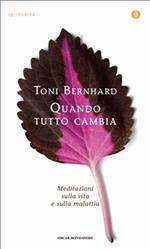 Quando tutto cambia. Meditazioni sulla vita e sulla malattia