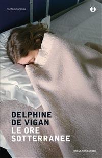 Le ore sotterranee - Delphine de Vigan,Marco Bellini - ebook