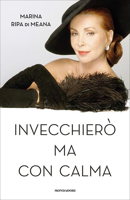 Invecchierò ma con calma - Marina Ripa di Meana - ebook