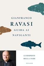 Guida ai naviganti. Le risposte della fede