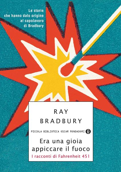 Era una gioia appiccare il fuoco. I racconti di Fahrenheit 451 - Ray Bradbury,D. Albright,J. Eller,Giuseppe Lippi - ebook