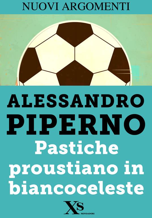 Pastiche proustiano in biancoceleste - Alessandro Piperno - ebook