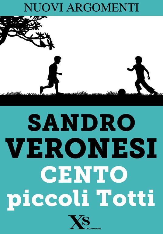 Cento piccoli Totti - Sandro Veronesi - ebook
